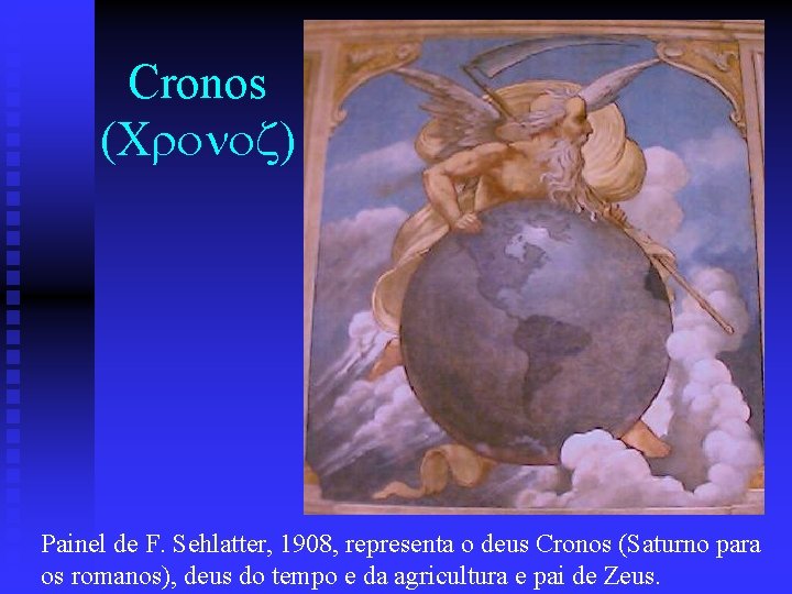 Cronos (Cronoz) Painel de F. Sehlatter, 1908, representa o deus Cronos (Saturno para os