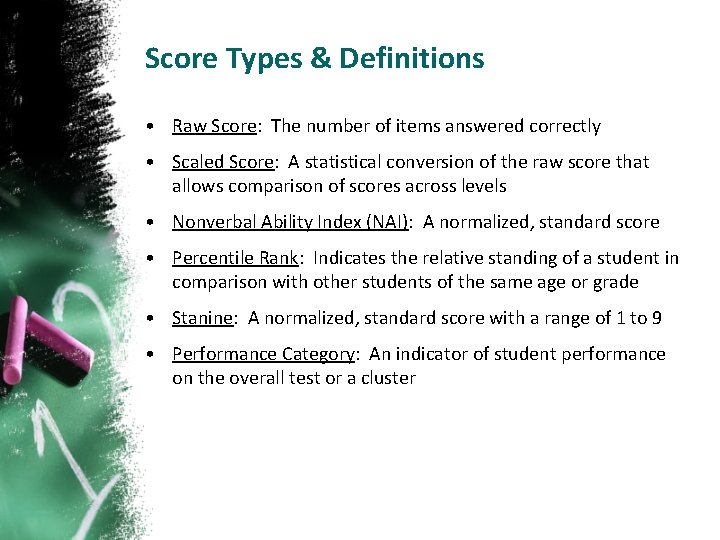 Score Types & Definitions • Raw Score: The number of items answered correctly •