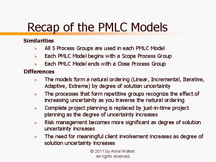 Recap of the PMLC Models Similarities Ø All 5 Process Groups are used in