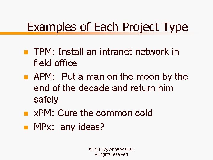 Examples of Each Project Type n n TPM: Install an intranet network in field
