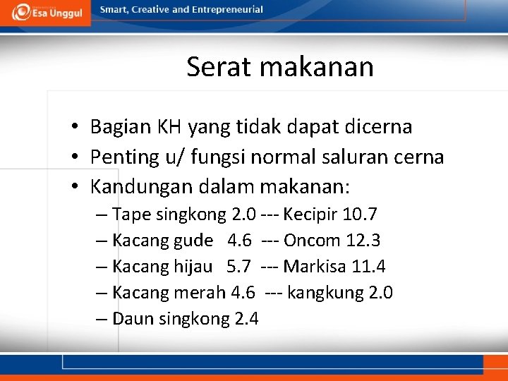 Serat makanan • Bagian KH yang tidak dapat dicerna • Penting u/ fungsi normal