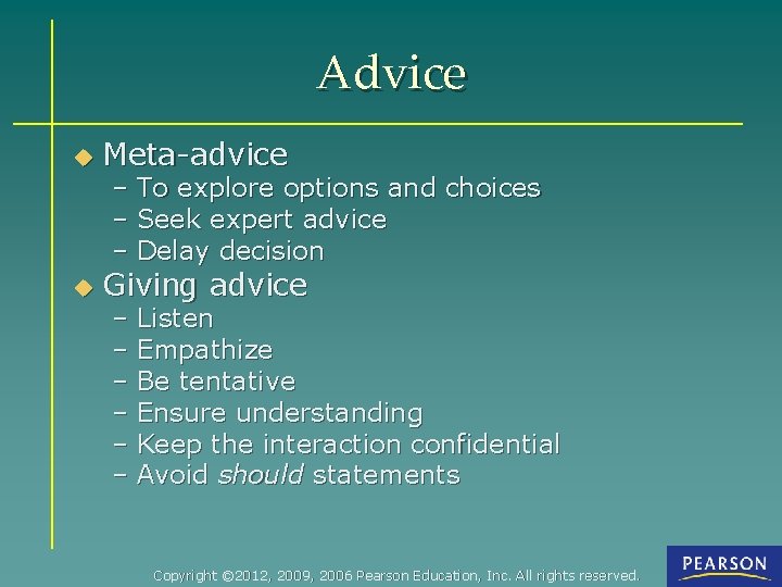 Advice u Meta-advice u Giving advice – To explore options and choices – Seek