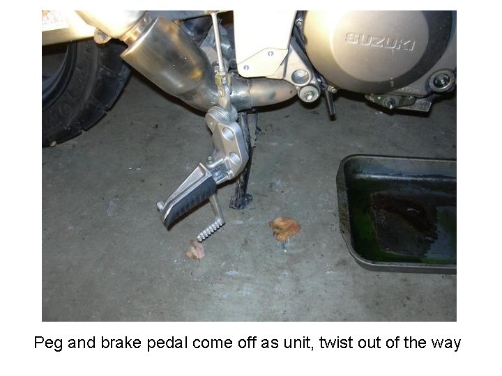 Peg and brake pedal come off as unit, twist out of the way 