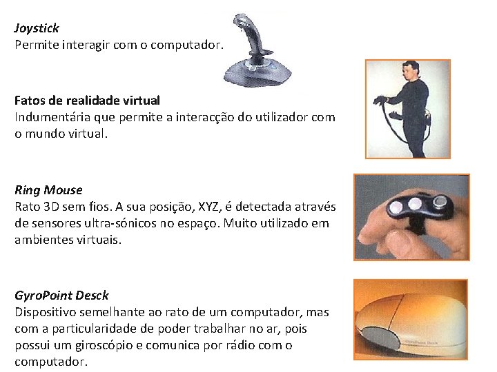 Joystick Permite interagir com o computador. Fatos de realidade virtual Indumentária que permite a