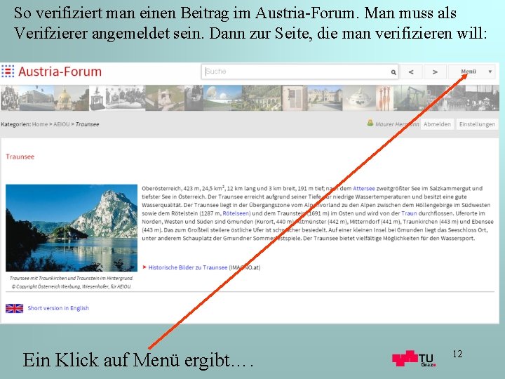 So verifiziert man einen Beitrag im Austria-Forum. Man muss als Verifzierer angemeldet sein. Dann