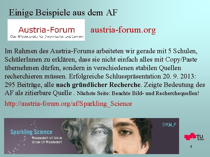 Einige Beispiele aus dem AF austria-forum. org Im Rahmen des Austria-Forums arbeiteten wir gerade