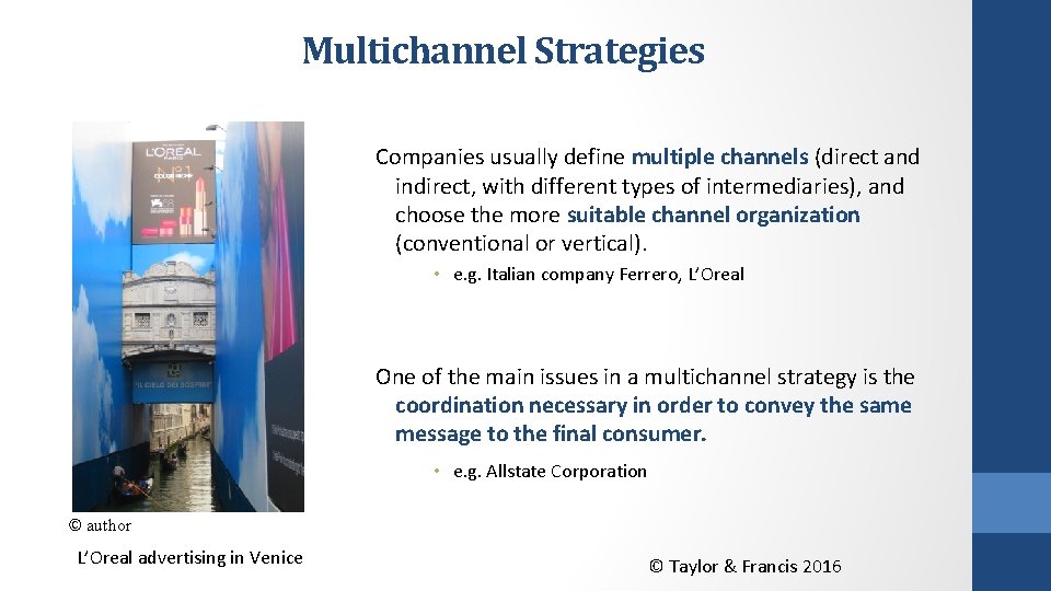 Multichannel Strategies Companies usually define multiple channels (direct and indirect, with different types of