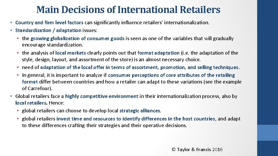 Main Decisions of International Retailers • Country and firm level factors can significantly influence