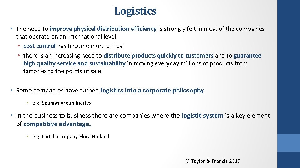 Logistics • The need to improve physical distribution efficiency is strongly felt in most