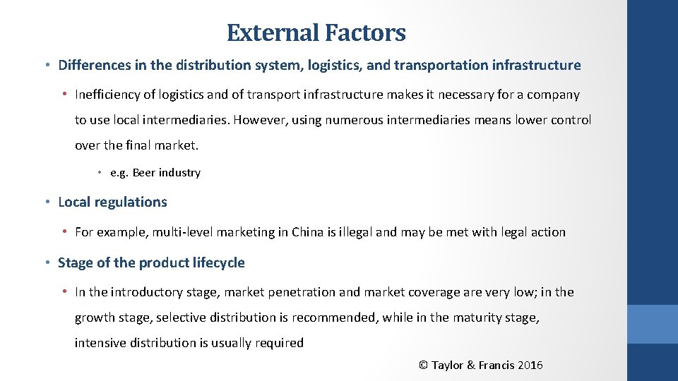 External Factors • Differences in the distribution system, logistics, and transportation infrastructure • Inefficiency