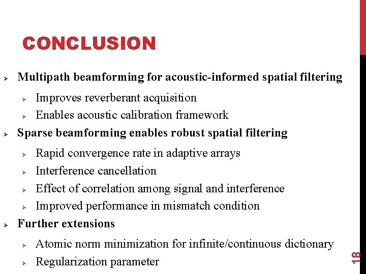 CONCLUSION Ø Multipath beamforming for acoustic-informed spatial filtering Ø Improves reverberant acquisition Ø Enables