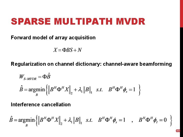 SPARSE MULTIPATH MVDR Forward model of array acquisition Regularization on channel dictionary: channel-aware beamforming