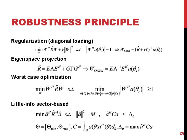 ROBUSTNESS PRINCIPLE Regularization (diagonal loading) Eigenspace projection Worst case optimization 9 Little-info sector-based 