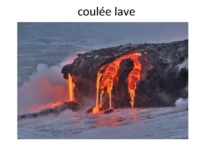 coulée lave 