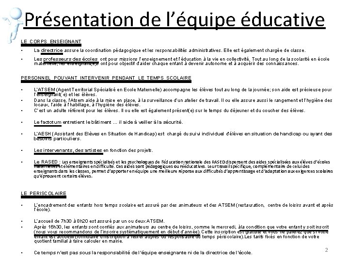 Présentation de l’équipe éducative LE CORPS ENSEIGNANT • La directrice assure la coordination pédagogique Présentation de l’équipe éducative LE CORPS ENSEIGNANT • La directrice assure la coordination pédagogique