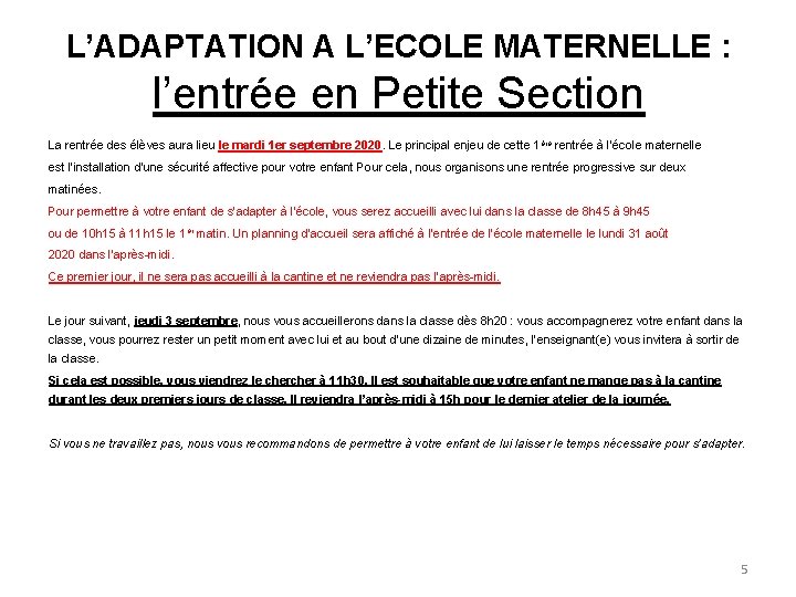 L’ADAPTATION A L’ECOLE MATERNELLE : l’entrée en Petite Section La rentrée des élèves aura L’ADAPTATION A L’ECOLE MATERNELLE : l’entrée en Petite Section La rentrée des élèves aura
