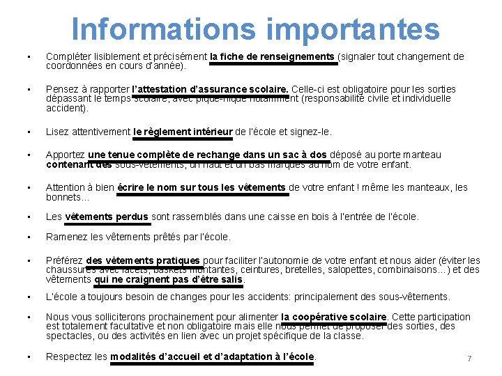 Informations importantes • Compléter lisiblement et précisément la fiche de renseignements (signaler tout changement Informations importantes • Compléter lisiblement et précisément la fiche de renseignements (signaler tout changement