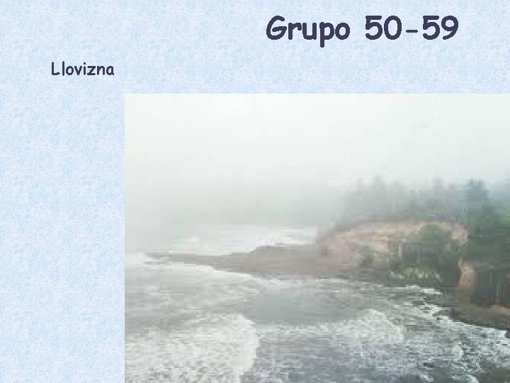 Grupo 50 -59 Llovizna 