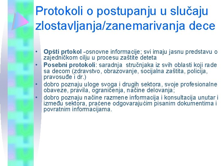 Protokoli o postupanju u slučaju zlostavljanja/zanemarivanja dece • Opšti prtokol -osnovne informacije; svi imaju