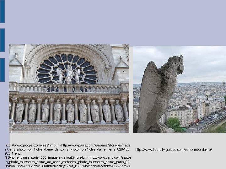 http: //www. google. cz/imgres? imgurl=http: //www. paris. com/var/paris/storage/image s/paris_photo_tour/notre_dame_de_paris_photo_tour/notre_dame_paris_020/128 920 -1 -eng. GB/notre_dame_paris_020_imagelarge. jpg&imgrefurl=http: