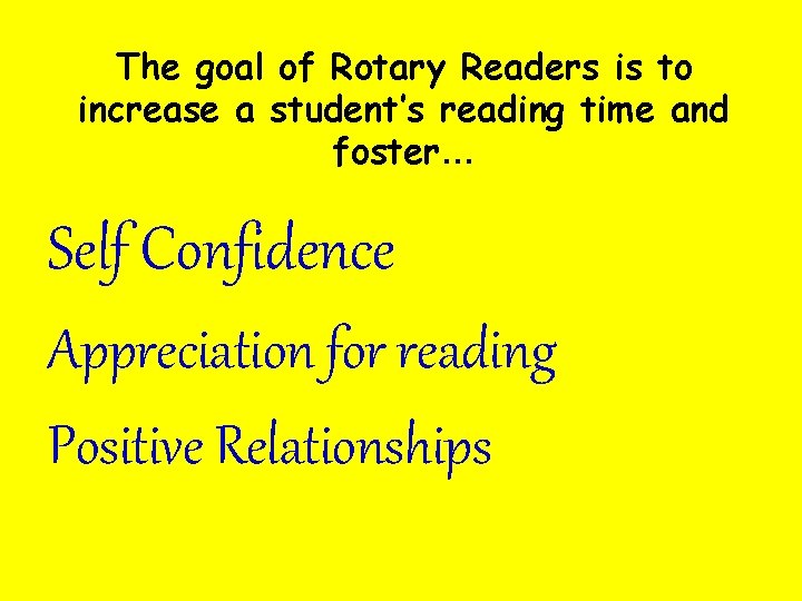 The goal of Rotary Readers is to increase a student’s reading time and foster…