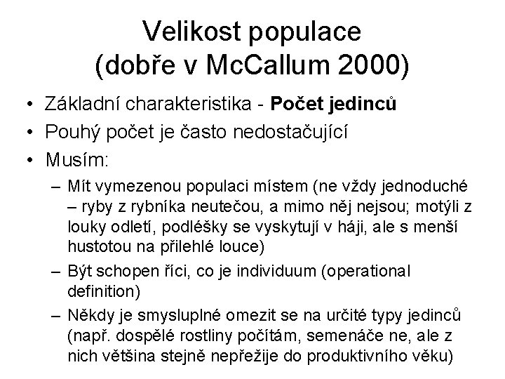 Velikost populace (dobře v Mc. Callum 2000) • Základní charakteristika - Počet jedinců •