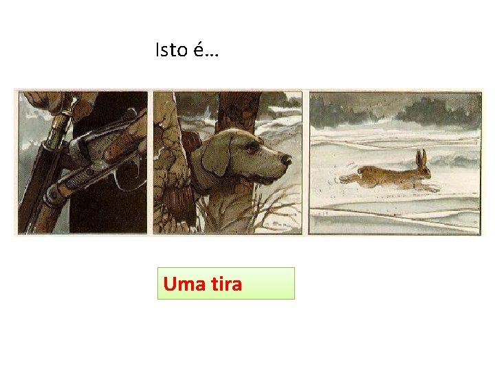 Isto é… Uma tira 