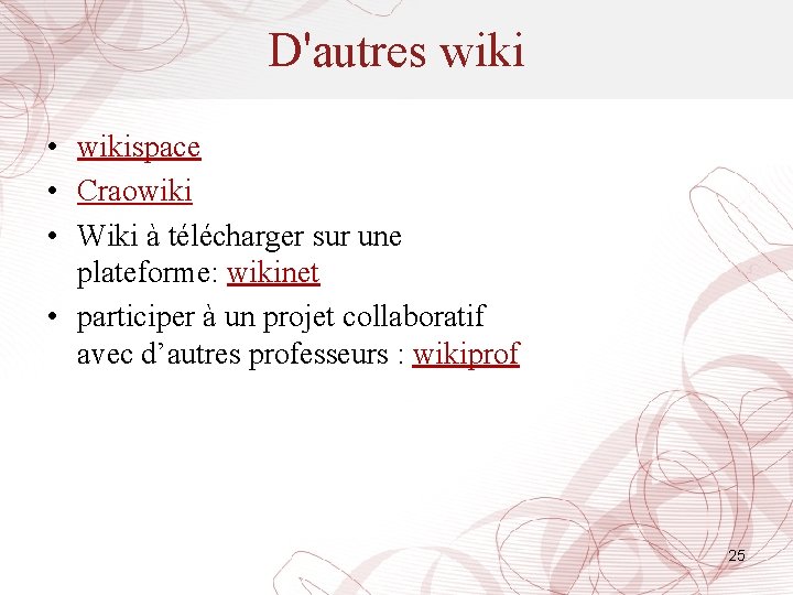 D'autres wiki • wikispace • Craowiki • Wiki à télécharger sur une plateforme: wikinet