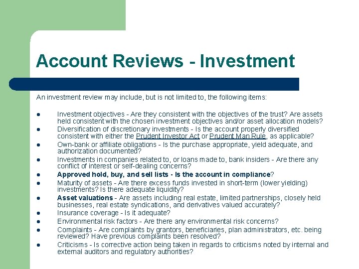Account Reviews - Investment An investment review may include, but is not limited to,