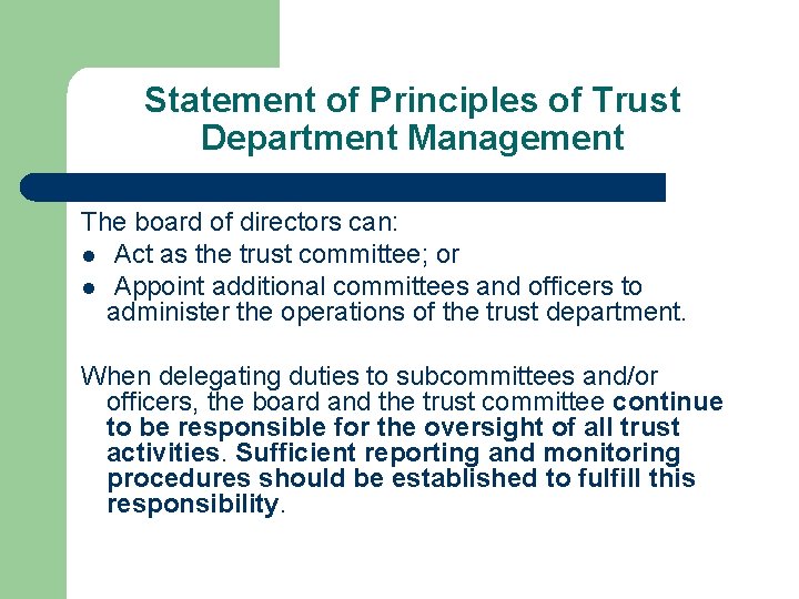 Statement of Principles of Trust Department Management The board of directors can: l Act