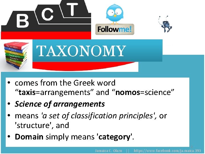 TAXONOMY • comes from the Greek word “taxis=arrangements” and “nomos=science” • Science of arrangements