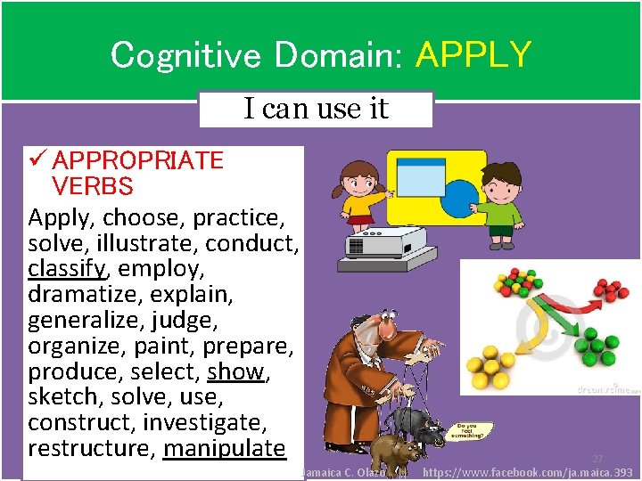 Cognitive Domain: APPLY I can use it ü APPROPRIATE VERBS Apply, choose, practice, solve,