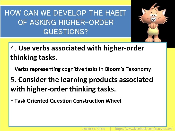 HOW CAN WE DEVELOP THE HABIT OF ASKING HIGHER-ORDER QUESTIONS? 4. Use verbs associated