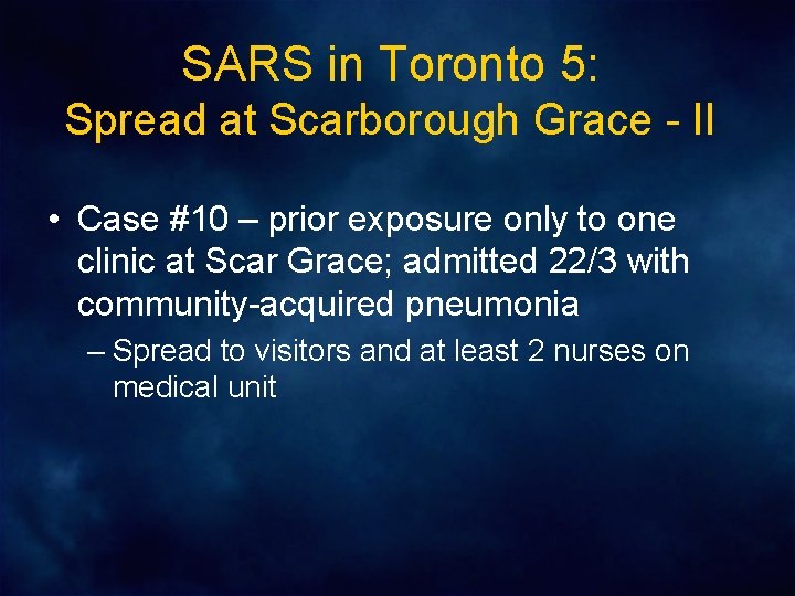 SARS in Toronto 5: Spread at Scarborough Grace - II • Case #10 –