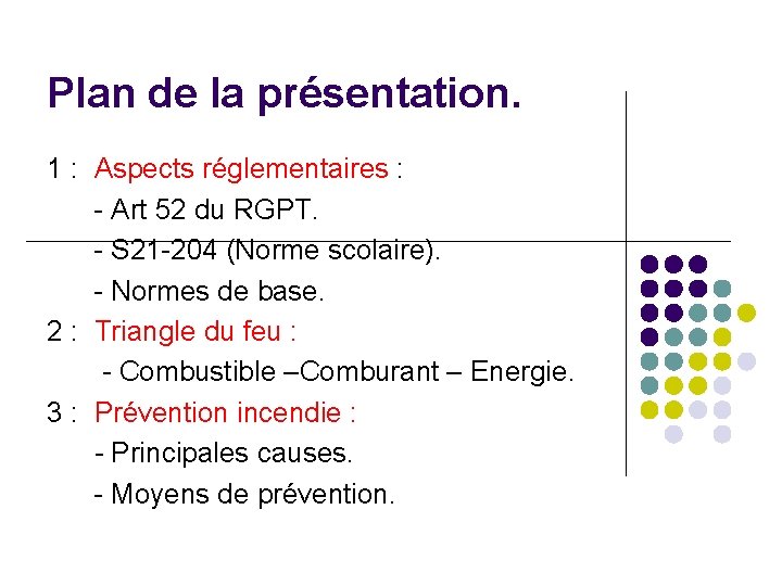 Plan de la présentation. 1 : Aspects réglementaires : - Art 52 du RGPT.