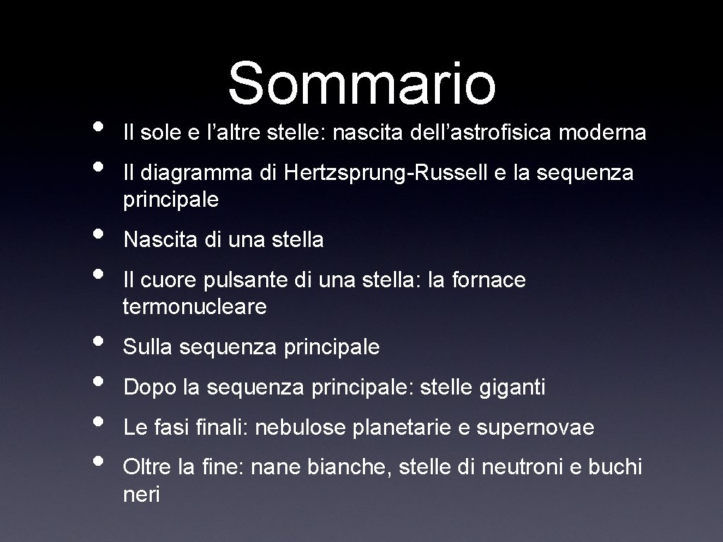  • • Sommario Il sole e l’altre stelle: nascita dell’astrofisica moderna Il diagramma