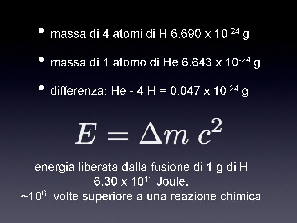  • massa di 4 atomi di H 6. 690 x 10 g •