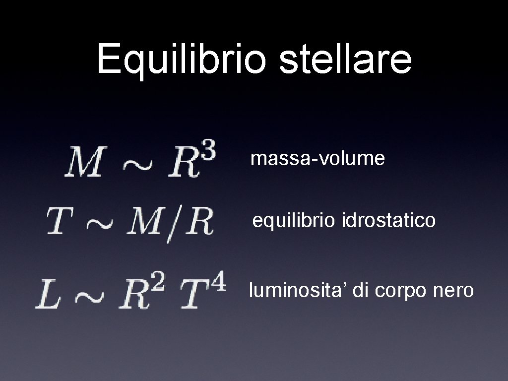 Equilibrio stellare massa-volume equilibrio idrostatico luminosita’ di corpo nero 