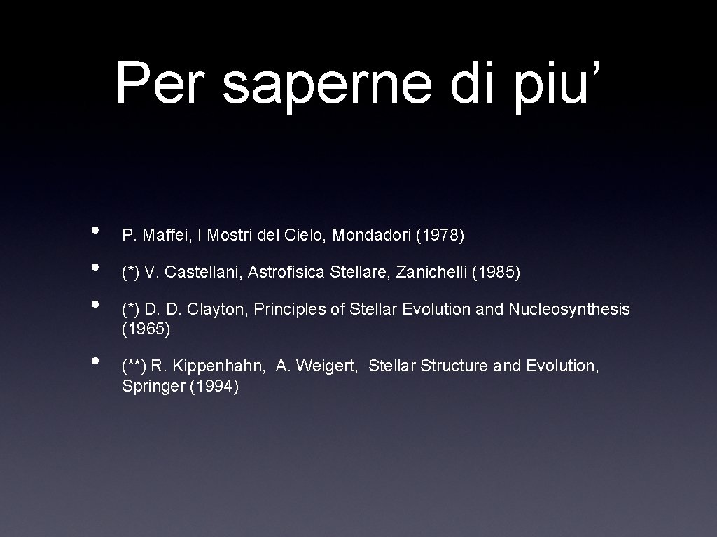 Per saperne di piu’ • • P. Maffei, I Mostri del Cielo, Mondadori (1978)