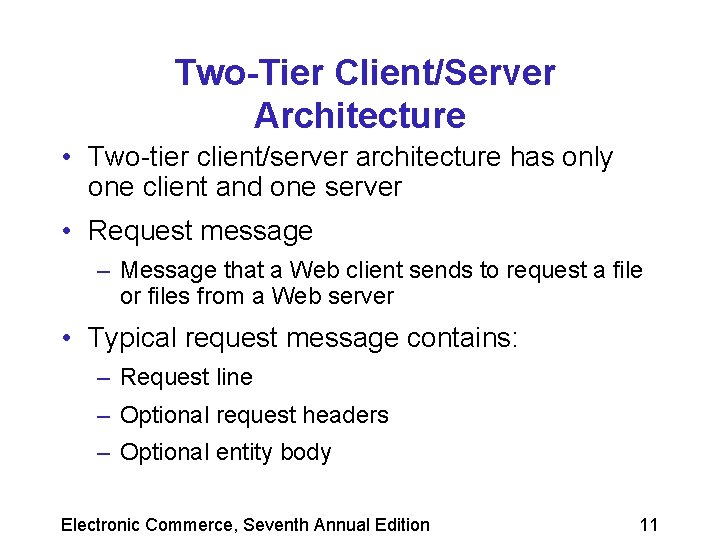 Two-Tier Client/Server Architecture • Two-tier client/server architecture has only one client and one server