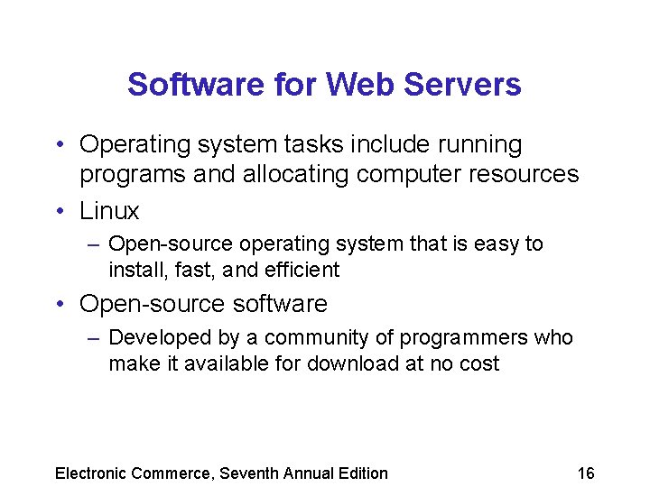 Software for Web Servers • Operating system tasks include running programs and allocating computer