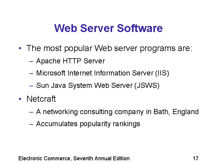 Web Server Software • The most popular Web server programs are: – Apache HTTP