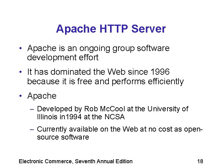 Apache HTTP Server • Apache is an ongoing group software development effort • It