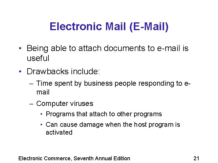 Electronic Mail (E-Mail) • Being able to attach documents to e-mail is useful •