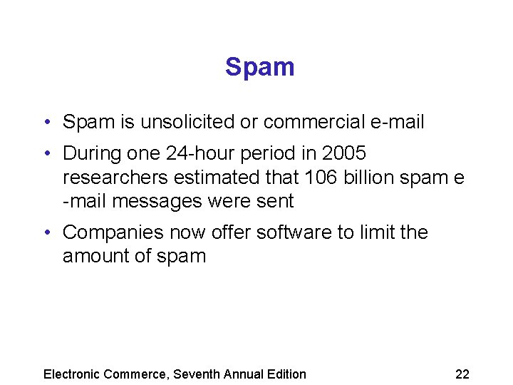 Spam • Spam is unsolicited or commercial e-mail • During one 24 -hour period