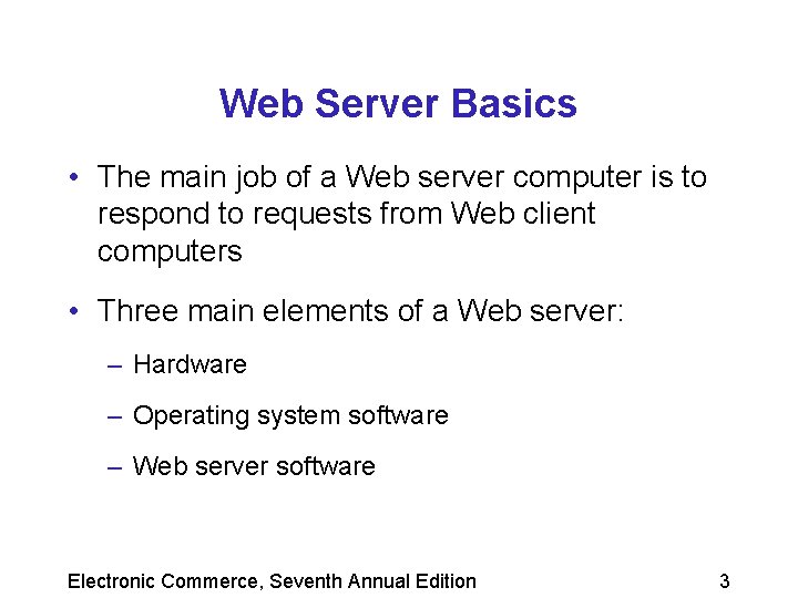 Web Server Basics • The main job of a Web server computer is to