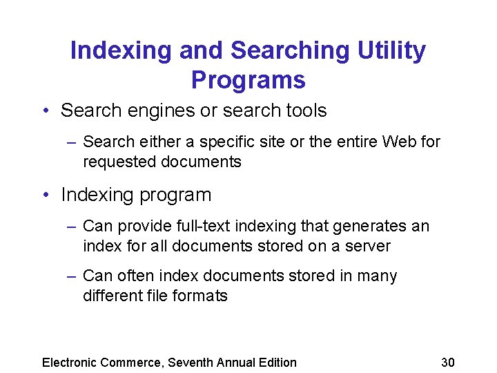 Indexing and Searching Utility Programs • Search engines or search tools – Search either