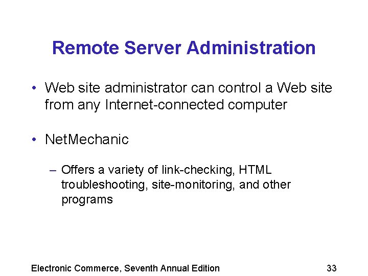 Remote Server Administration • Web site administrator can control a Web site from any