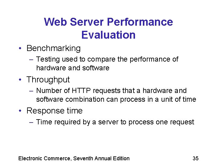 Web Server Performance Evaluation • Benchmarking – Testing used to compare the performance of