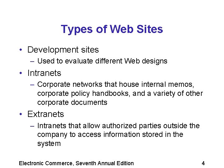 Types of Web Sites • Development sites – Used to evaluate different Web designs